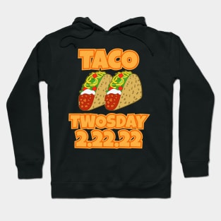 Taco Twosday Tuesday 2/22/22 Hoodie